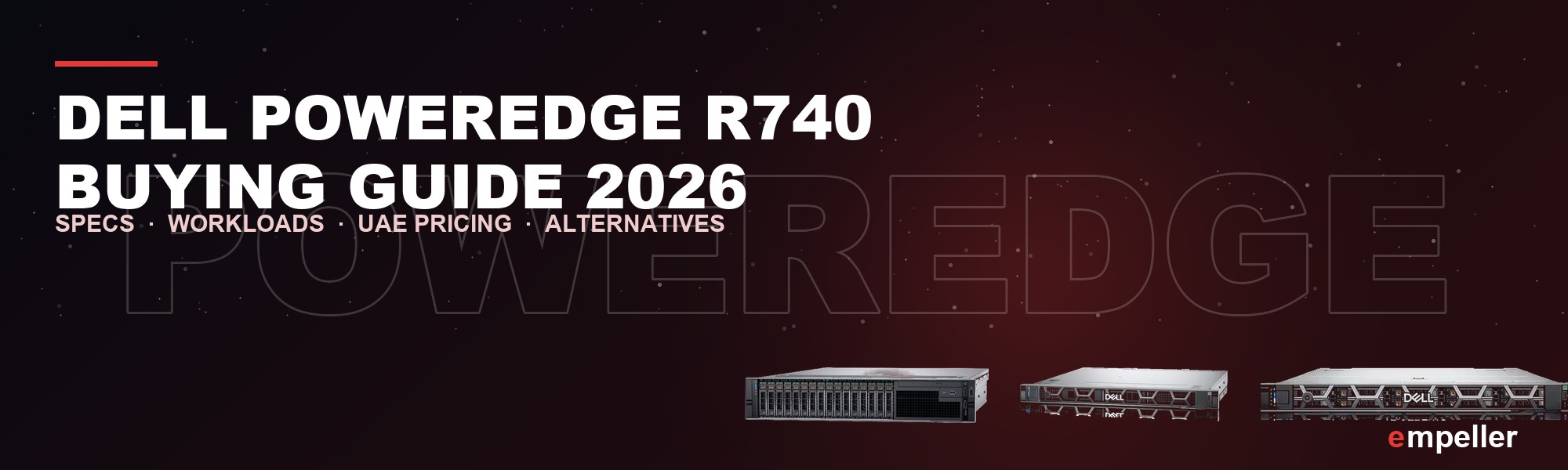 Dell PowerEdge R740 in 2026: Specs, Workloads, Alternatives and UAE Pricing